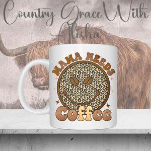 Mama Needs Coffee Smiley Mug 11oz Ceramic Coffee Mug Tea Cup